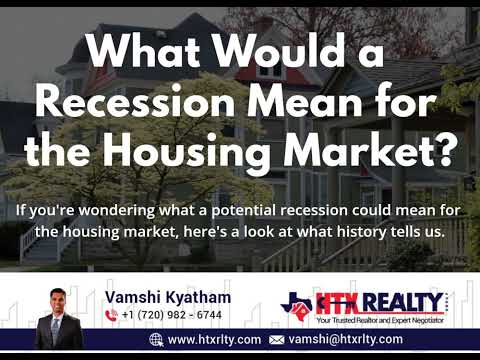 What Would A Recession Mean For The Housing Market